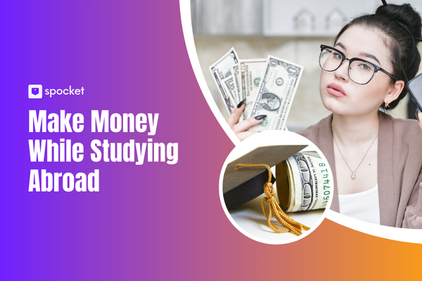 How to Make Money While Studying Abroad
